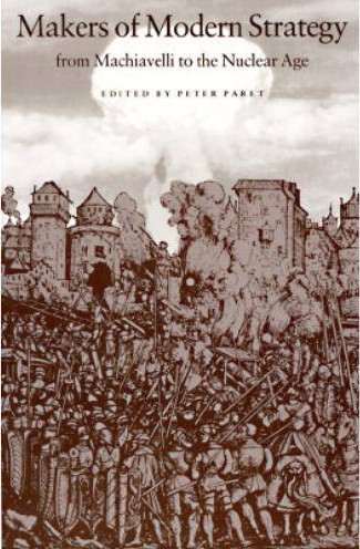 Cover of Makers of Modern Strategy: From Machiavelli to the Nuclear Age